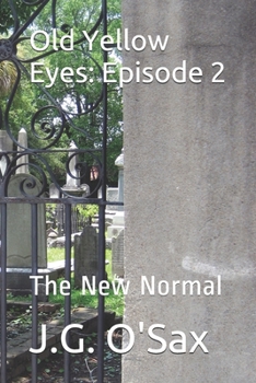 Paperback Old Yellow Eyes: Episode 2: The New Normal Book