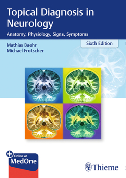 Paperback Topical Diagnosis in Neurology: Anatomy, Physiology, Signs, Symptoms Book
