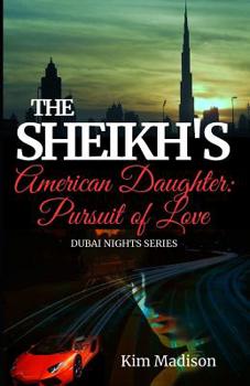 Paperback The Sheikh's American Daughter - Pursuit of Love: Sheikh's Romance, Royal Billionaire Romance Novel Book