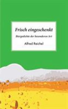 Paperback Frisch eingeschenkt: Biergedichte der besonderen Art [German] Book