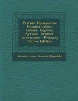 Paperback Patrum Nicaenorum Nomina Latine, Graece, Coptice, Syriace, Arabice, Armeniace - Primary Source Edition [Latin] Book