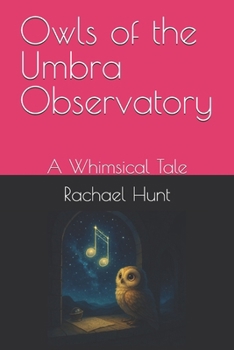 Paperback Owls of the Umbra Observatory: A Whimsical Tale Book