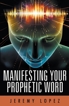 Paperback Manifesting Your Prophetic Word Book