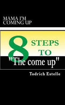 Paperback Mama I'm coming up: 8 steps to The Come Up Book