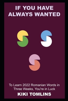 If you Have Always Wanted to Learn 2022 Romanian Words in Three Weeks, You're in Luck