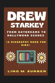 Paperback Drew Starkey: From Day dreams to Hollywood Scenes Book
