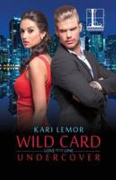 Wild Card Undercover - Book #1 of the Love on the Line