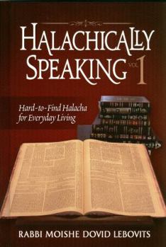 Hardcover Halachically Speaking vol. 1 Book