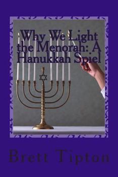 Paperback Why We Light the Menorah: A Hanukkah Spiel Book