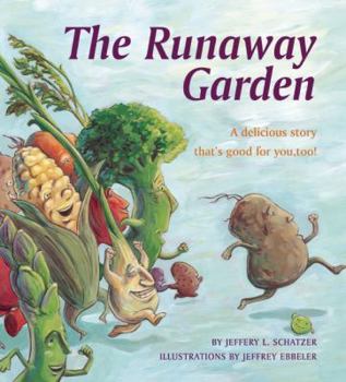 Hardcover The Runaway Garden: A Delicious Story That's Good for You, Too! Book
