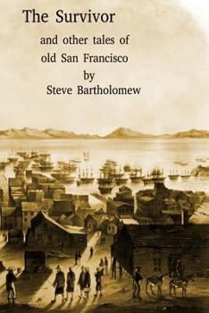 Paperback The Survivor and other tales of Old San Francisco Book