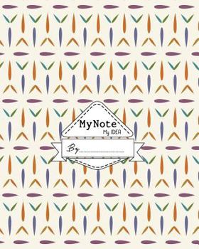 Paperback Notebook: My Note My Idea,8 X 10, 110 Pages: Cute-Colored-Shapes Book