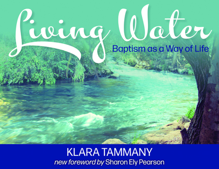 Paperback Living Water: Baptism as a Way of Life Book