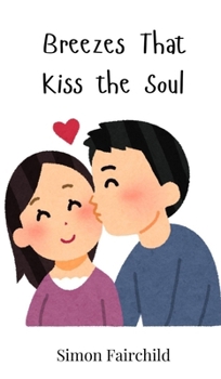 Hardcover Breezes That Kiss the Soul Book