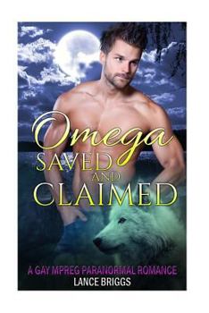 Omega Saved and Claimed - Book #1 of the Staunton Valley Pack