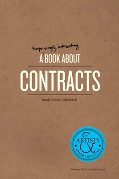 Paperback A Surprisingly Interesting Book about Contracts: For Artists & Other Creatives Book