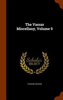 Hardcover The Vassar Miscellany, Volume 9 Book