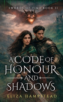 Paperback A Code of Honour and Shadow (Sword of Time) Book