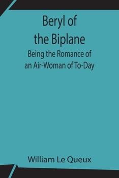 Paperback Beryl of the Biplane: Being the Romance of an Air-Woman of To-Day Book