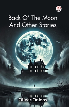 Paperback Back O' The Moon And Other Stories Book