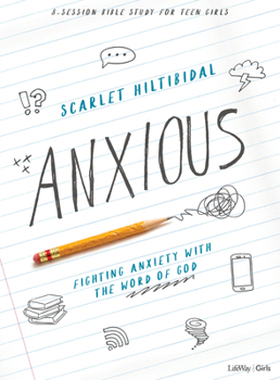 Paperback Anxious - Teen Girls' Bible Study Book: Fighting Anxiety with the Word of God Book
