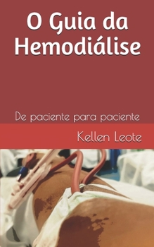 Paperback O Guia da Hemodiálise: De paciente para paciente [Portuguese] Book