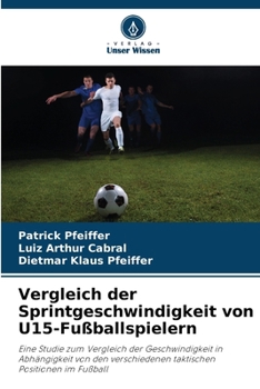 Paperback Vergleich der Sprintgeschwindigkeit von U15-Fußballspielern [German] Book