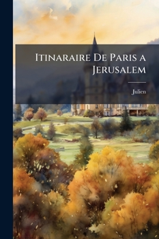 Paperback Itinaraire De Paris a Jerusalem [French] Book