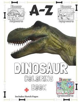Paperback A-Z Dinosaur Coloring Book: 8.5x11 Multi Dinosaur Coloring book for kids with Sketch Pages Book