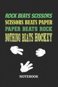 Paperback Nothing Beats Hockey Rock Paper Scissors Notebook: 6x9 inches - 110 ruled, lined pages - Greatest passionate hobby Journal - Gift, Present Idea Book