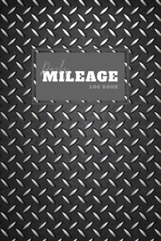 Daily Mileage Log Book: Mile Tracker Book | Mileage Log Book for Taxes | Vehicle Journal | Driving Log Book | Tracking Your Daily Miles