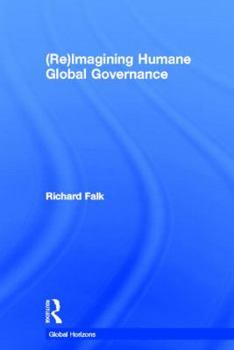Hardcover (Re)Imagining Humane Global Governance Book