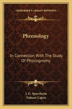 Paperback Phrenology: In Connection With The Study Of Physiognomy: To Which Is Prefixed A Biography Of The Author Book
