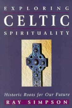 Paperback Exploring Celtic Spirituality: Book