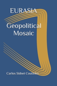 Paperback Eurasia: Geopolitical Mosaic Book