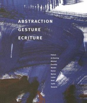Hardcover Abstraction Gesture Ecriture: Painting from the Daros Collection Book