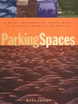 Hardcover Parking Spaces: A Design, Implementation, and Use Manual for Architects, Planners, and Engineers Book