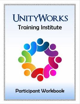 Paperback UnityWorks Training Institute: Participant Workbook Book