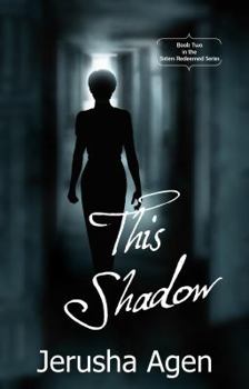 This Shadow - Book #2 of the Sisters Redeemed