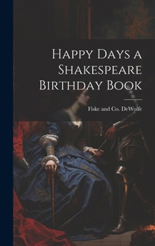 Hardcover Happy Days a Shakespeare Birthday Book