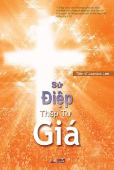 Paperback S&#7913; &#272;i&#7879;p Th&#7853;p T&#7921; Giá: The Message of the Cross (Vietnamese) [Vietnamese] Book