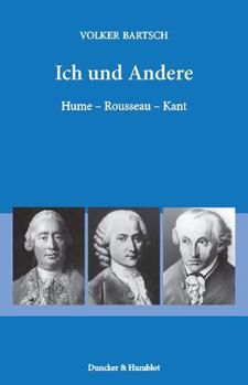 Ich und Andere: Hume - Rousseau - Kant