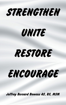 Strengthen Unite Restore Encourage
