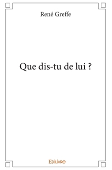 Paperback Que dis-tu de lui ? [French] Book