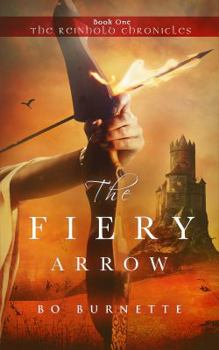 The Fiery Arrow - Book #1 of the Reinhold Chronicles