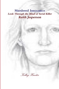 Paperback Murdered innocence Look through the eyes of serial killer Keith Jesperson Book