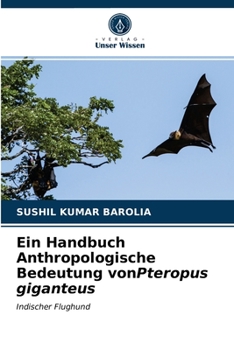Paperback Ein Handbuch Anthropologische Bedeutung vonPteropus giganteus [German] Book