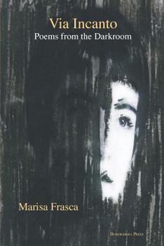 Paperback Via Incanto: Poems from the Darkroom Book