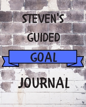 Paperback Steven's 2020 Goal Book: 2020 New Year Planner Guided Goal Journal Gift for Steven / Notebook / Diary / Unique Greeting Card Alternative Book