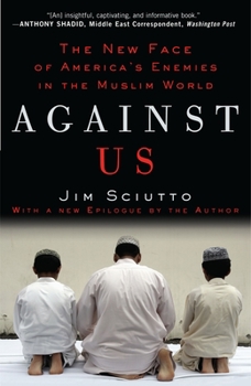 Paperback Against Us: The New Face of America's Enemies in the Muslim World Book